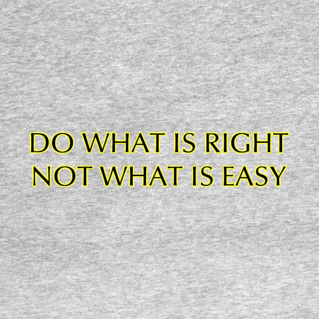 Do What Is Right by Dynamik Design